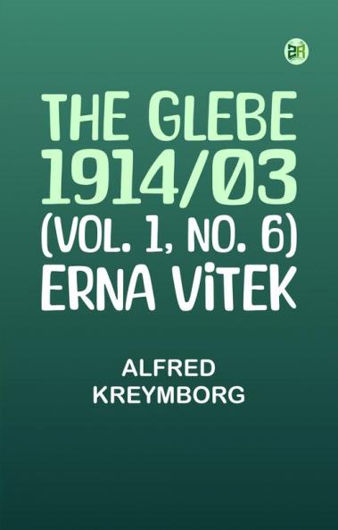 The Glebe 1914/03 (Vol. 1 No. 6): Erna Vitek