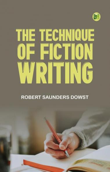 The Technique of Fiction Writing