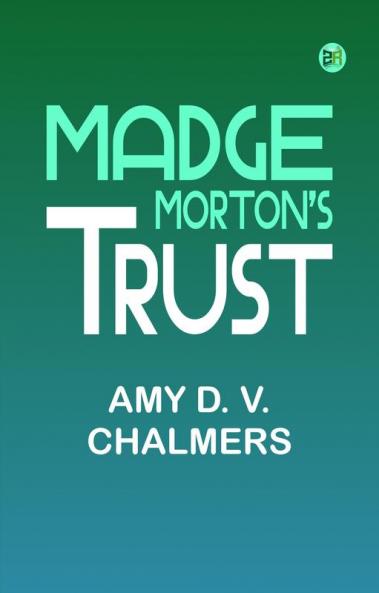Madge Morton's Trust