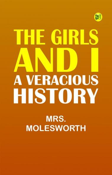 The Girls and I: A Veracious History