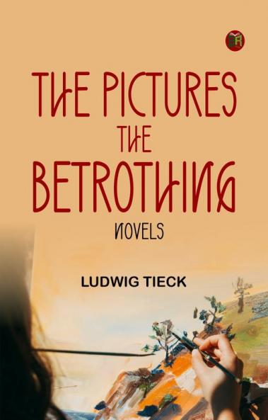 The Pictures; The Betrothing: Novels