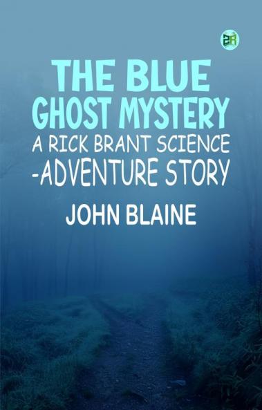 The Blue Ghost Mystery A Rick Brant Science-Adventure Story
