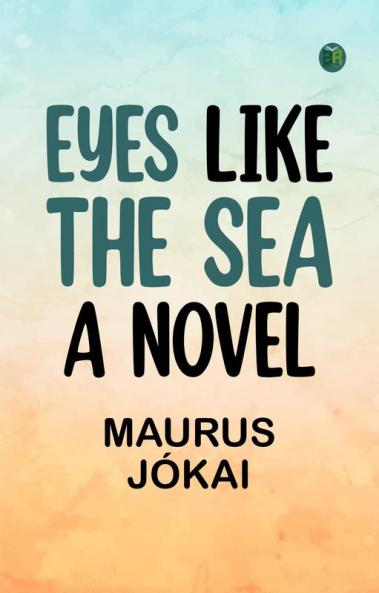 Eyes Like the Sea  A Novel