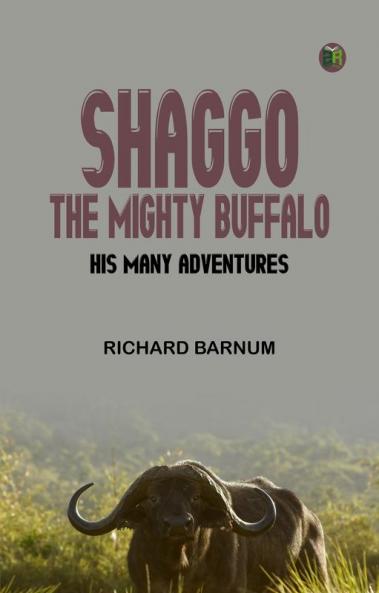 Shaggo the Mighty Buffalo: His Many Adventures