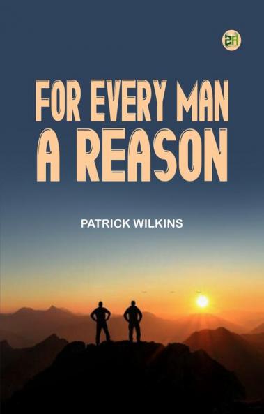 For Every Man A Reason