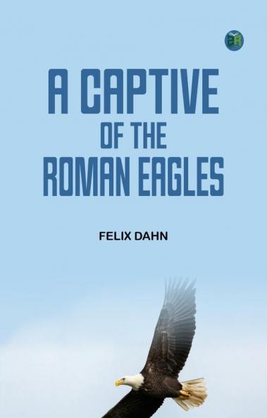 A Captive of the Roman Eagles