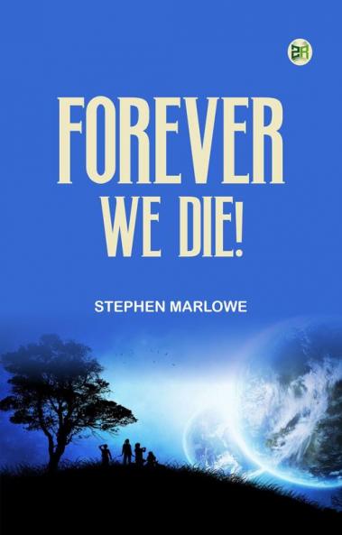 Forever We Die!