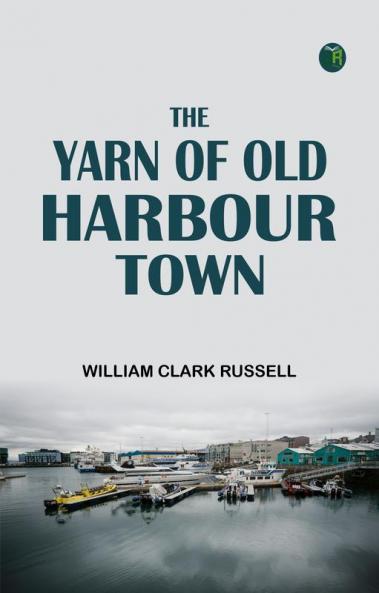 The Yarn of Old Harbour Town
