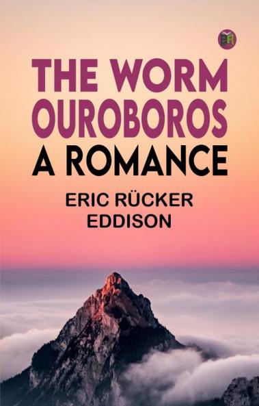 The Worm Ouroboros: A Romance