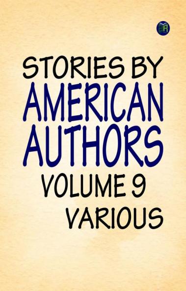 Stories by American Authors Volume 9