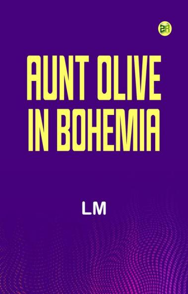 Aunt Olive in Bohemia