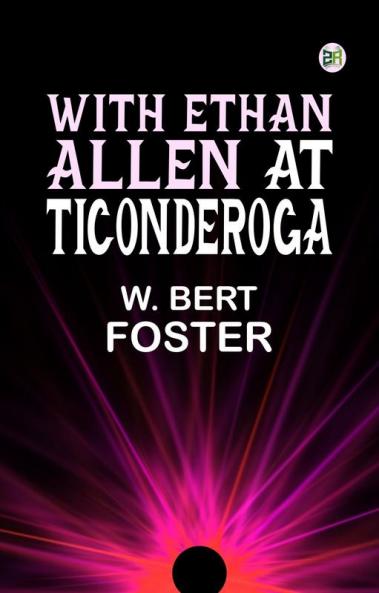 With Ethan Allen at Ticonderoga