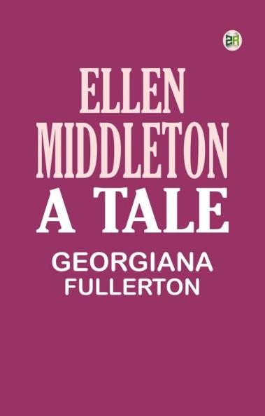 ELLEN MIDDLETON —A TALE