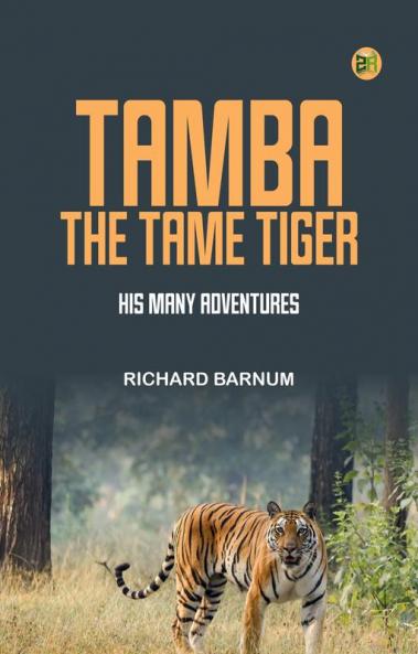 Tamba the Tame Tiger: His Many Adventures
