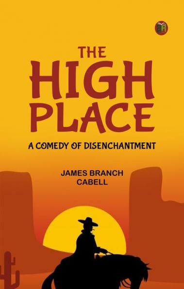 The High Place: A Comedy of Disenchantment