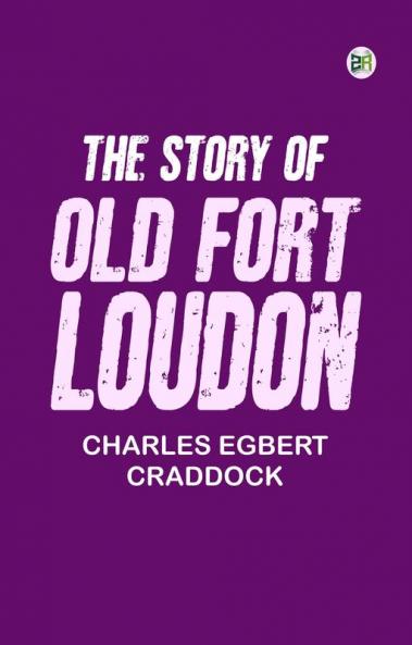 The Story of Old Fort Loudon