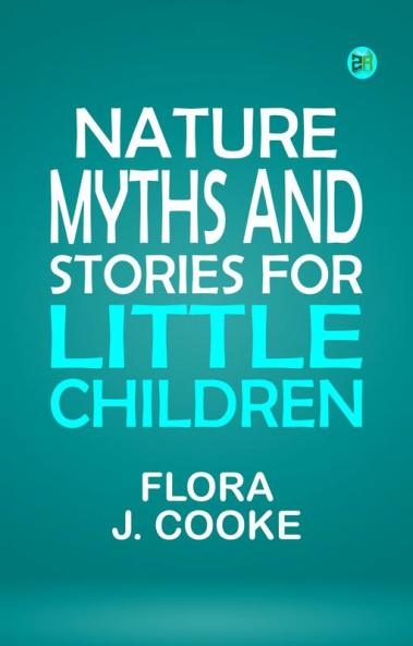Nature Myths and Stories for Little Children
