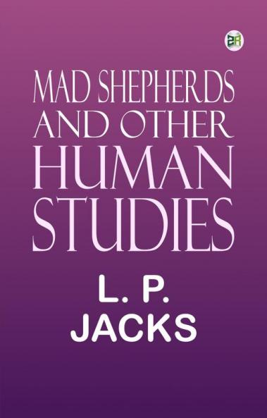 Mad Shepherds and Other Human Studies