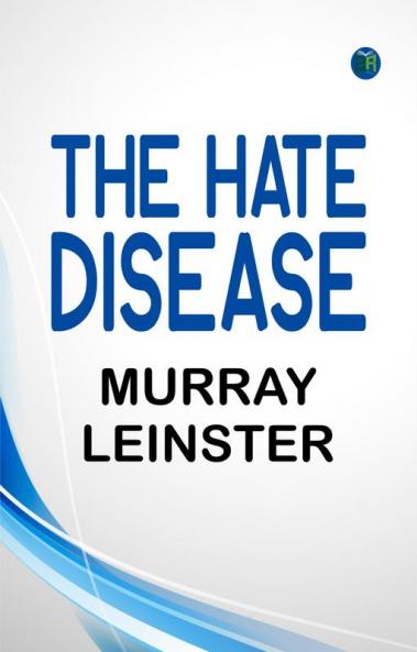 The Hate Disease