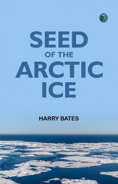 Seed of the Arctic Ice