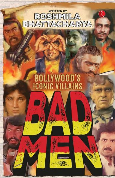 Bad Men: Bollywood’s Iconic Villains