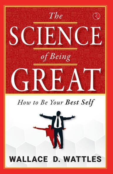 The Science of Being Great: How to Be Your Best Self