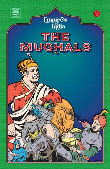 Empires of India: The Mughals