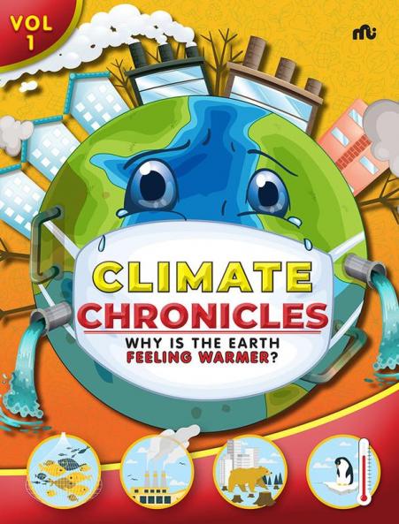 Climate Chronicles Volume 1 : Why Is The Earth Feeling Warmer?