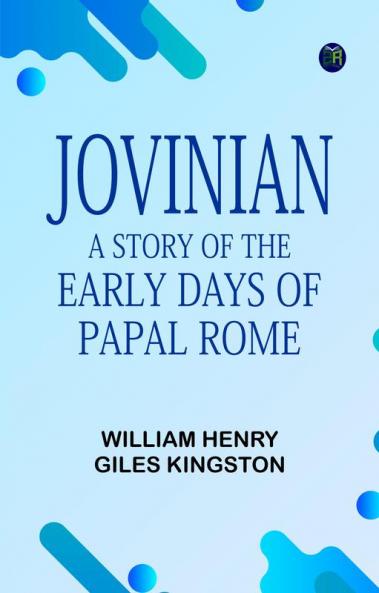 Jovinian: A Story of the Early Days of Papal Rome