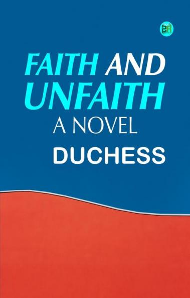 Faith and Unfaith: A Novel