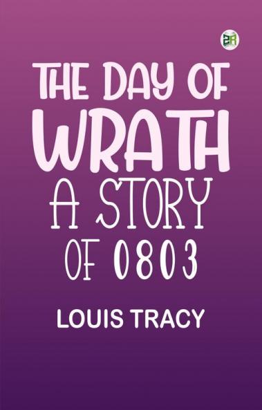 The Day of Wrath: A Story of 1914