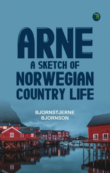 Arne: A Sketch of Norwegian Country Life