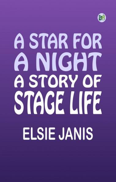 A Star for a Night: A Story of Stage Life