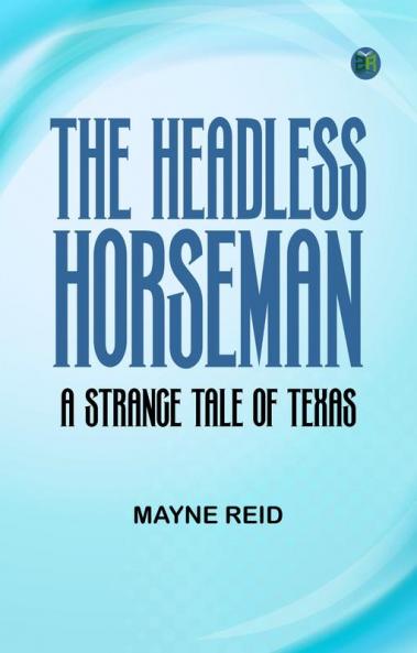 The Headless Horseman: A Strange Tale of Texas