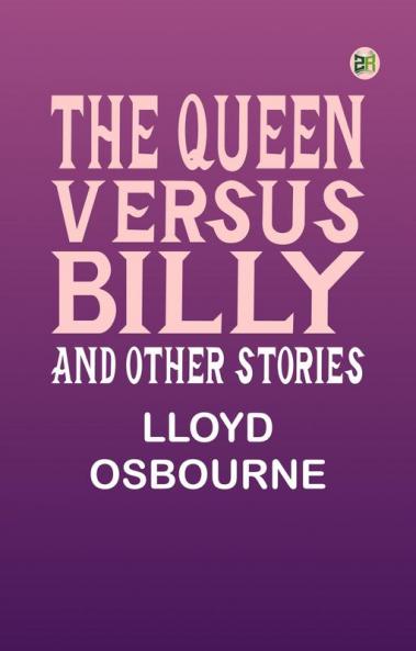 The Queen Versus Billy and Other Stories