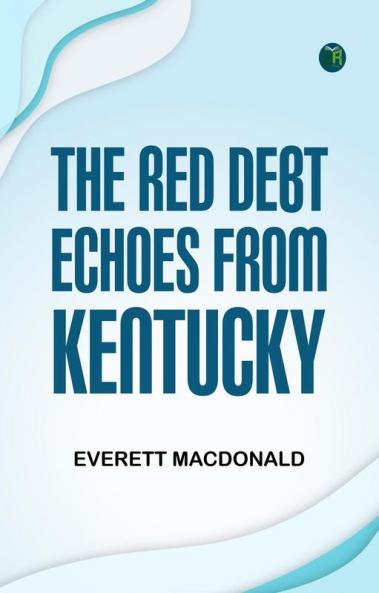 The Red Debt Echoes from Kentucky