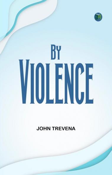 By Violence