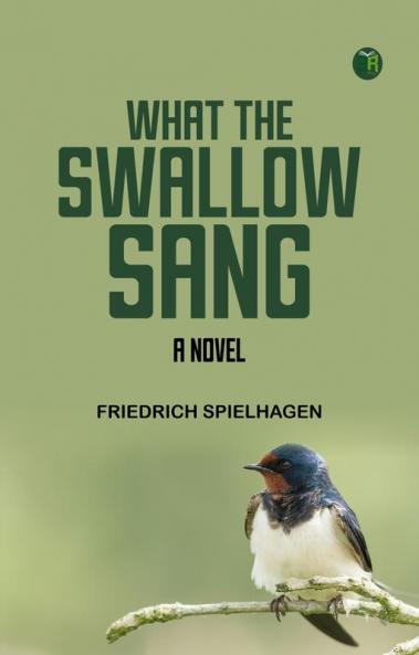 What the Swallow Sang: A Novel