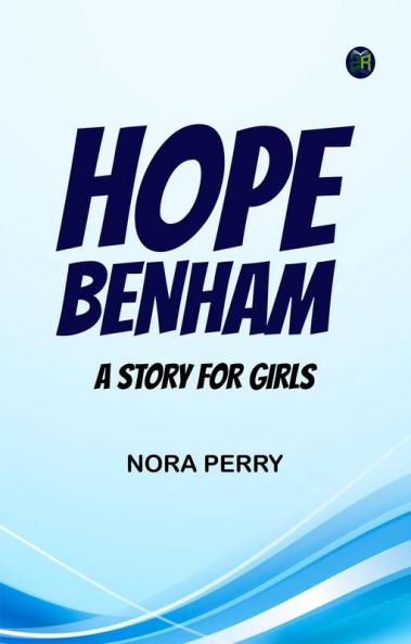 Hope Benham: A Story for Girls