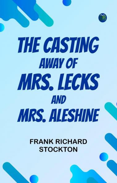 The Casting Away of Mrs. Lecks and Mrs. Aleshine