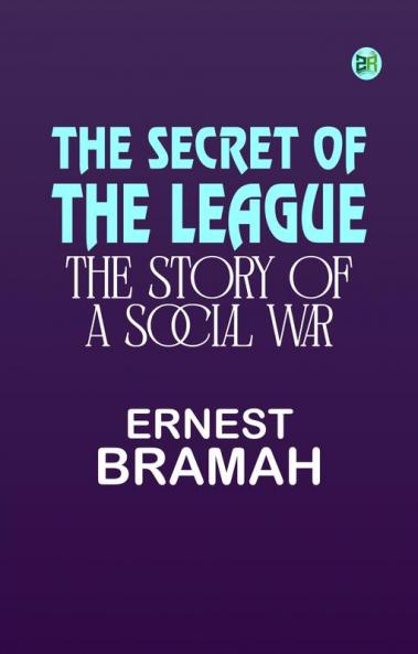 The Secret of the League: The Story of a Social War