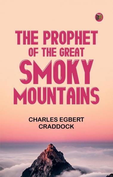 The Prophet of the Great Smoky Mountains