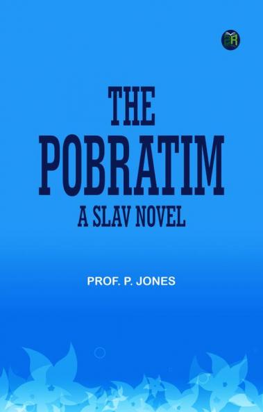 The Pobratim A Slav Novel