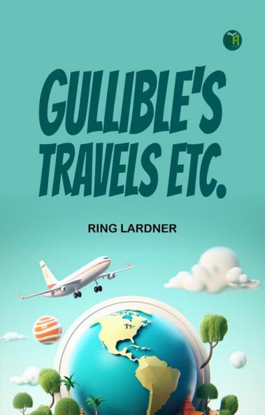 Gullible's Travels Etc.