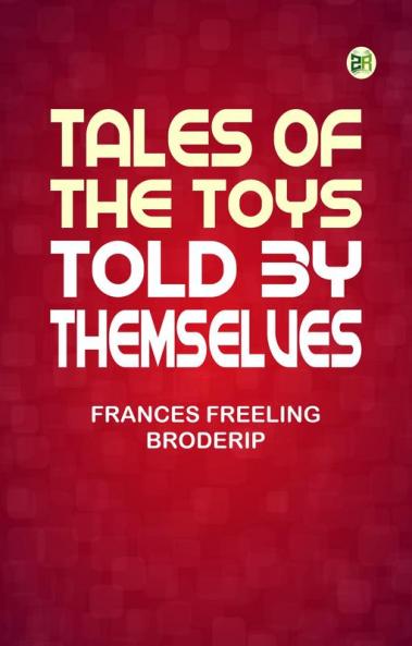 Tales of the Toys Told by Themselves