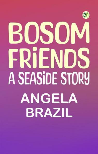 Bosom Friends: A Seaside Story