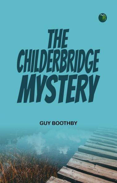 The Childerbridge Mystery