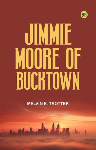 Jimmie Moore of Bucktown