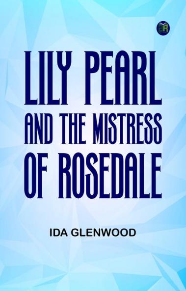 Lily Pearl and The Mistress of Rosedale