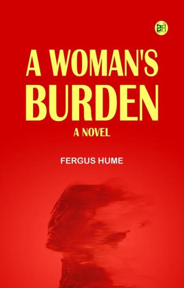 A Woman's Burden: A Novel
